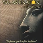 Akenaton, el faraón hereje de Amarna
