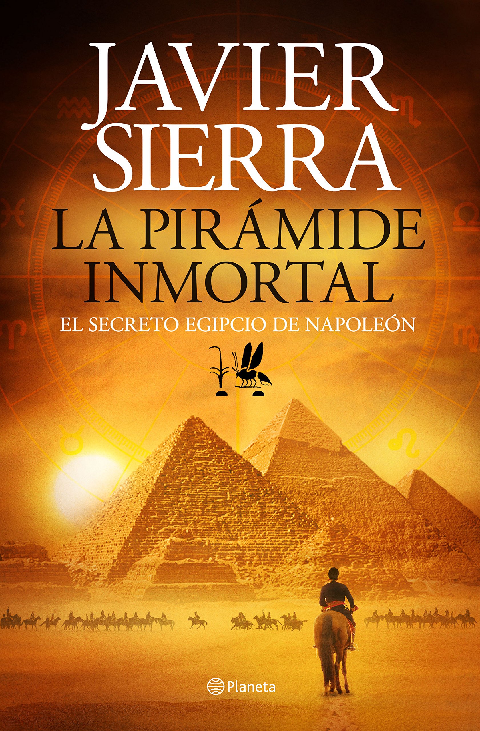La pirámide inmortal: El secreto egipcio de Napoleón Javier Sierra